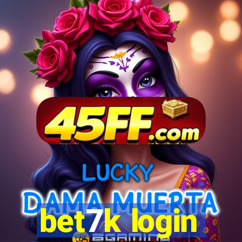 bet7k login